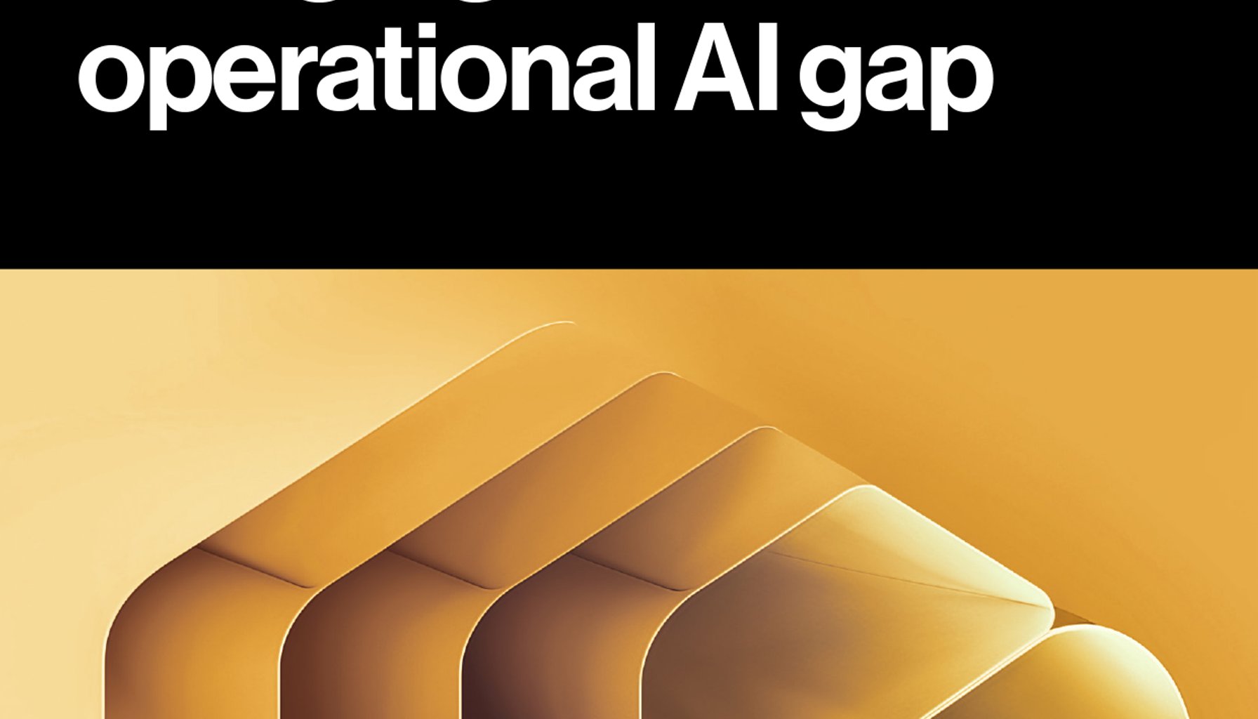 Bridging the operational AI gap