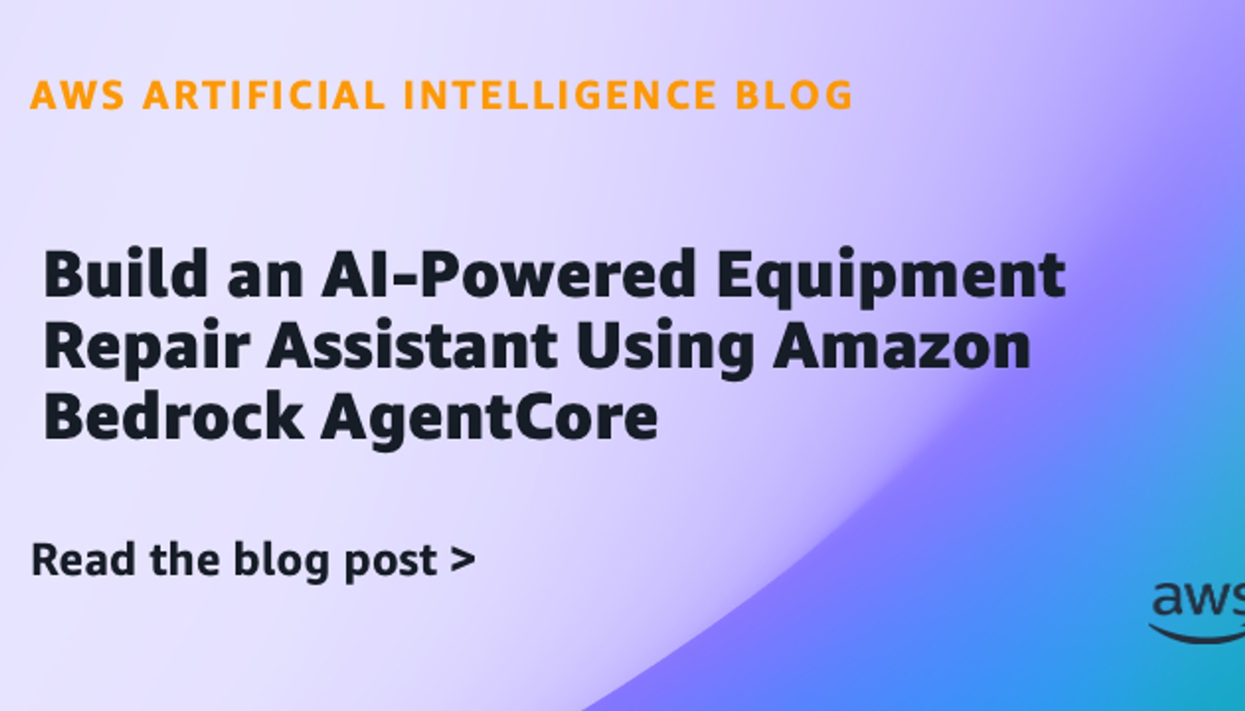 Build an AI-Powered Equipment Repair Assistant Using Amazon Bedrock AgentCore