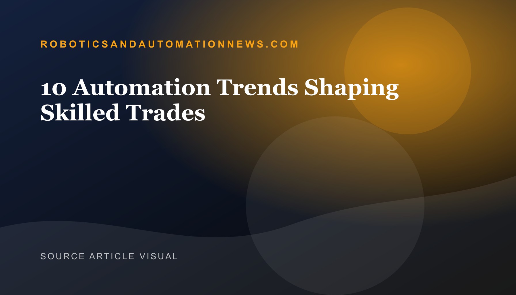 Robots Upgrade the Trades, Not Replace Them
